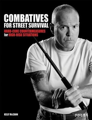 Combatives for Street Survival: Hard-Core Countermeasures for High-Risk Situations foto