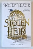 THE STOLEN HEIR , A NOVEL OF ELFHAME by HOLLY BLACK , 2023