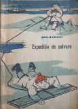 Expeditia de Salvare - Nicolae Ionescu, 1963, Editura Tineretului, Roman, Beletristica, Limba Romana