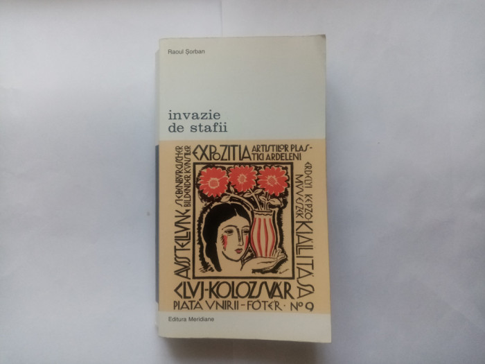 RAOUL SORBAN - INVAZIE DE STAFII (BIBLIOTECA DE ARTĂ - NR 616)