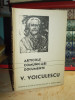 V. VOICULESCU - ARTICOLE , COMUNICARI , DOCUMENTE ( VOL. 1 ) , BUZAU , 1974 *