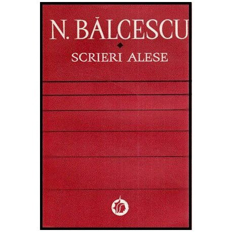 Nicolae Balcescu - Scrieri Alese - 113434
