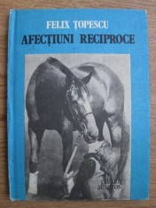 Felix Topescu - Afectiuni reciproce foto