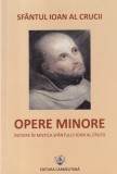 Sfantul Ioan al Crucii - Opere Minore. Initiere in mistica Sfantului Ioan al
