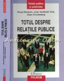 Cumpara ieftin Totul Despre Relatiile Publice - Doug Newsom, Judy VanSlyke Turk