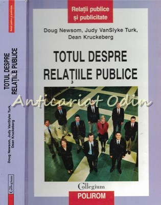 Totul Despre Relatiile Publice - Doug Newsom, Judy VanSlyke Turk foto