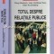 Totul Despre Relatiile Publice - Doug Newsom, Judy VanSlyke Turk