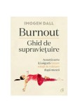 Cumpara ieftin Burnout. Ghid De Supravietuire, Imogen Dall - Editura Curtea Veche