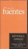 Batranul Gringo - Carlos Fuentes