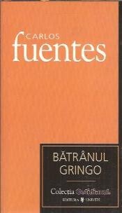 Batranul Gringo - Carlos Fuentes foto