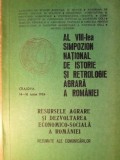 AL VIII-LEA SIMPOZION NATIONAL DE ISTORIE SI RETROLOGIE AGRARA A ROMANIEI-COLECTIV