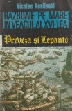 NICOLAE KOSLINSKI - RAZBOAIE PE MARE IN VEACUL AL XVI-LEA. PREVEZA SI LAPANTO