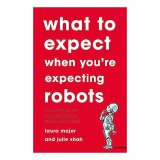 What to Expect When You&#039;re Expecting Robots