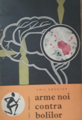 ARME NOI CONTRA BOLILOR - EMIL CRACIUN, 1963 foto