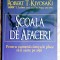 Scoala de afaceri - R. T. Kiyosaki