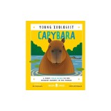 Capybara (Young Zoologist): A First Field Guide to the Biggest Rodent in the World