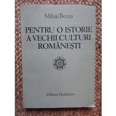 PENTRU O ISTORIE A VECHII CULTURI ROMANESTI-MIHAI BERZA