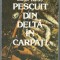 Victor Tarus - Pescuit din Delta in Carpati