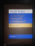 Teofil Teaha - Lexicologie dialectala romaneasca (2016, editie cartonata)