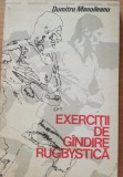 EXERCITII DE GANDIRE RUGBISTICA - DUMITRU MANOILEANU