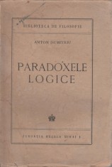 Anton Dumitriu - Paradoxele logice (editie princeps)