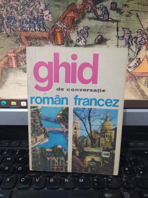 Ghid de conversație rom&amp;acirc;n francez, Sorina Bercescu, ediția II București 1971 196 foto