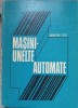 Masini Unelte Automate - Dumitru Zetu, Editura Didactica 1976, Carte Tehnica Constructii, 330 Pagini, Hardcover