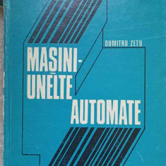 MASINI UNELTE AUTOMATE-DUMITRU ZETU