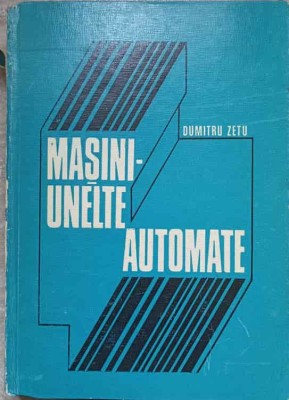 MASINI UNELTE AUTOMATE-DUMITRU ZETU-216965 foto