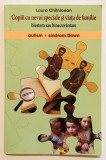 Copiii cu nevoi speciale si viata de familie, Laura Chilnicean, blestem sau binecuvantare: Autism, sindrom Down, spiritualitate.