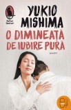 O dimineață de iubire pură (ebook) - Yukio Mishima - Editura LibHumanitas