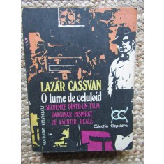 O lume de celuloid Secvente dintr-un film imaginar ... - Lazar Cassavan