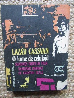 O lume de celuloid Secvente dintr-un film imaginar ... - Lazar Cassavan foto