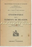 Cumpara ieftin Systematique Elements Relations - Bernard Pottier, Franceza, Lingvistica, 1962, 375pg