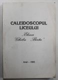 CALEIDOSCOPUL LICEULUI &#039; ELENA GHIBA BIRTA &#039; , ARAD , 1995