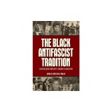 The Black Antifascist Tradition: Fighting Back from Anti-Lynching to Abolition