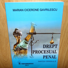 DREPT PROCESUAL PENAL -PARTEA GENERALA -MARIAN CICERONE GAVRILESCU