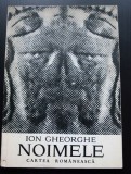 Ion Gheorghe - Noimele (tiraj 1590 ex.)