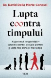 Lupta contra timpului - Paperback brosat - Trei