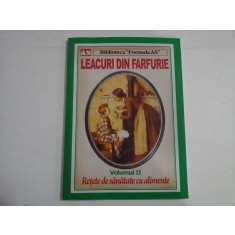 LEACURI DIN FARFURIE vol. II Retete de sanatate cu alimente - Bucuresti, 2013