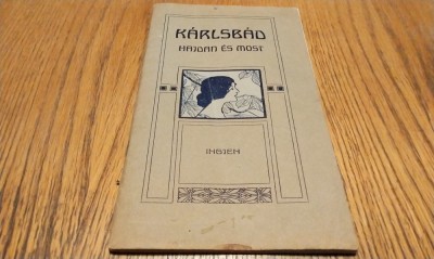 KARLSBAD Hajdan es Most - Sipocz Lajos, Ruff Jozef - Kiadja Karlsbad Varosa, 1906, 64 p.+harta; lb. maghiara; coperta originala foto