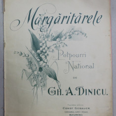 MARGARITARELE , POTPURIU NATIONAL de GH. A . DINICU , SFARSITUL SEC. XIX , PARTITURA