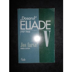 Mircea Handoca - Dosarul Mircea Eliade (1937-1944) volumul 5