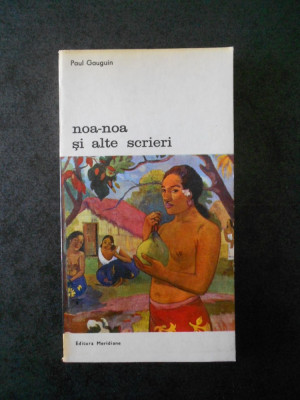 PAUL GAUGUIN - NOA NOA SI ALTE SCRIERI foto