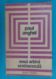 Paul Anghel &ndash; Noua arhiva sentimentala ( critica literara )