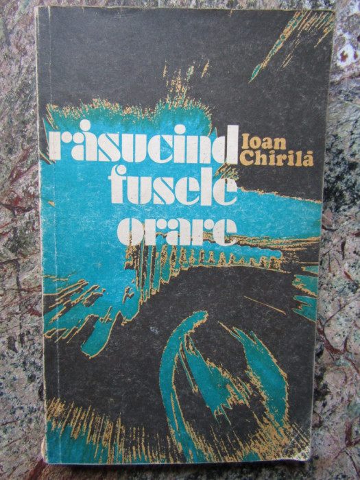 RASUCIND FUSELE ORARE-IOAN CHIRILA