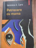 Petrecere Cu Mama - Veronica A.cara ,528076, 2004, Polirom