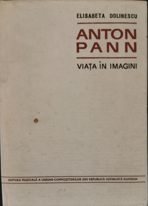 Anton Pann. Viata in imagini - Elisabeta Dolinescu