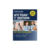 ATI TEAS 7th Edition 2024-2025 Study Guide: 1,100+ Practice Questions and TEAS Exam Prep