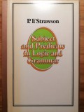 Subject and predicate in logic and grammar / P.F. Strawson